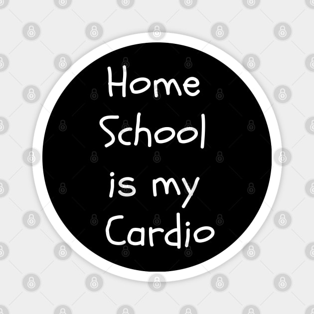 Home school is my cardio Magnet by Dreamer